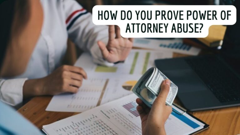 How Do You Prove Power Of Attorney Abuse?