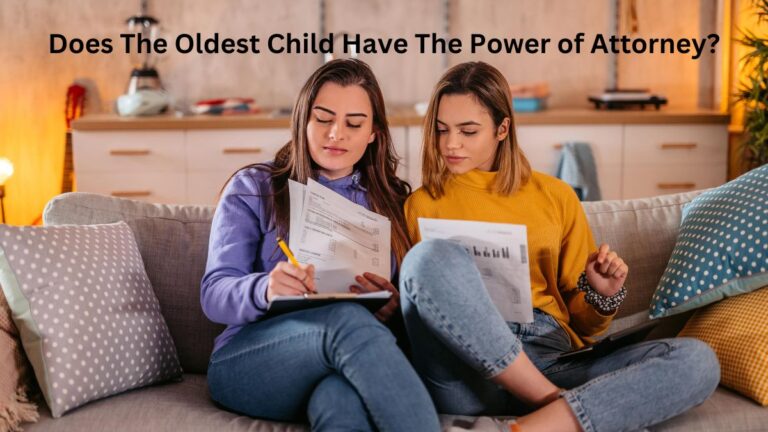 Does The Oldest Child Have The Power of Attorney?