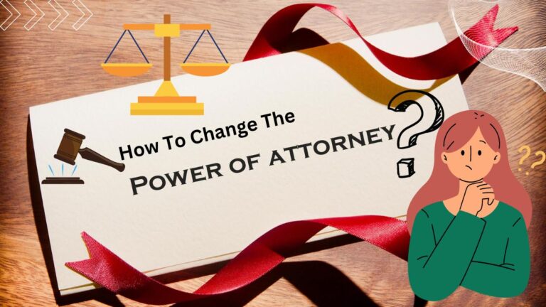 How To Change The Power Of Attorney?