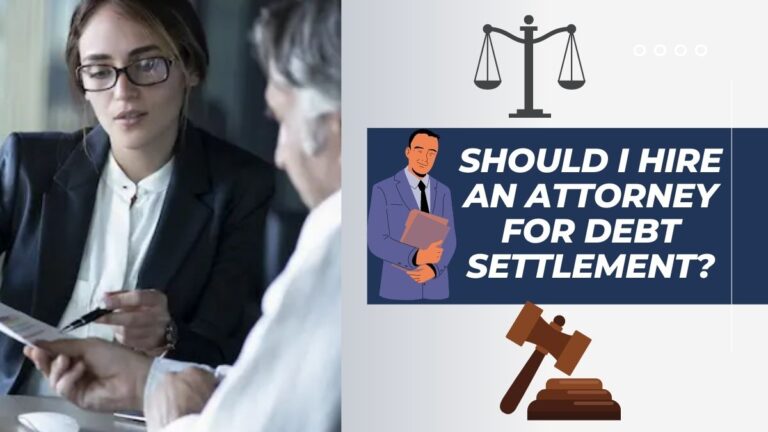 Should I Hire An Attorney For Debt Settlement?