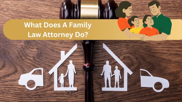 What Does A Family Law Attorney Do?