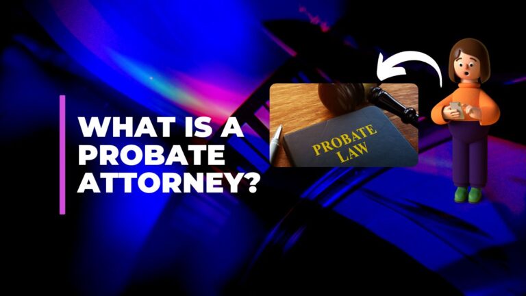 What Is A Probate Attorney?