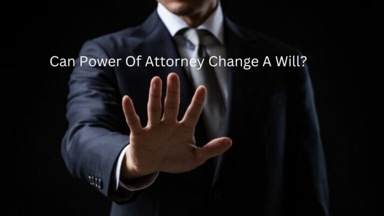 Can Power Of Attorney Change A Will?