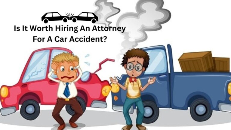 Is It Worth Hiring An Attorney For A Car Accident?